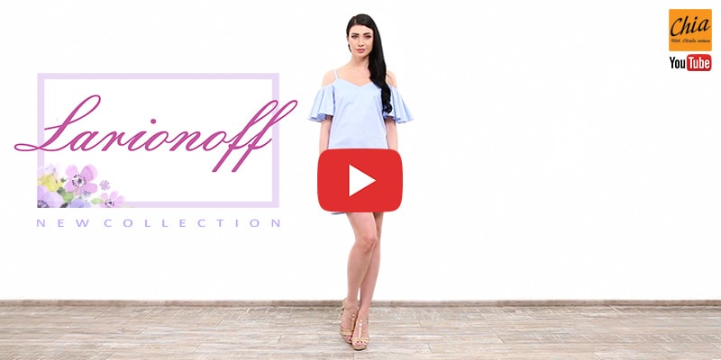 Мы на Youtube. Видеообзор новинок летней коллекции торговой марки Larionoff